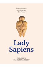 Lady Sapiens. Prawdziwa prehistoria kobiet