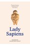 Lady Sapiens. Prawdziwa prehistoria kobiet