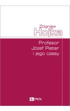 Profesor Józef Pieter i jego czasy