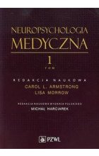 Neuropsychologia medyczna. Tom 1