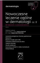 Nowoczesne leczenie ogólne w dermatologii. W gabinecie lekarza specjalisty. Część 2