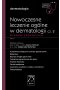 Nowoczesne leczenie ogólne w dermatologii. W gabinecie lekarza specjalisty. Część 2