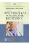 Antybiotyki w medycynie rodzinnej