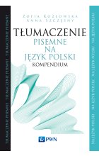 Tłumaczenie pisemne na język polski. Kompendium