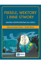 Piksele, wektory i inne stwory. Grafika komputerowa dla dzieci