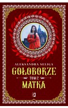 Matka. Gołoborze. Tom 2