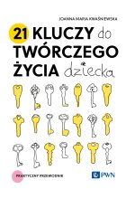 21 kluczy do twórczego życia dziecka