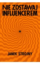 Nie zostawaj influencerem