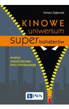 Kinowe uniwersum superbohaterów. Analiza współczesnego filmu komiksowego