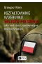 Kształtowanie wizerunku Wojska Polskiego jako instytucji zapewniającej bezpieczeństwo