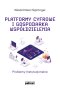 Platformy cyfrowe i gospodarka współdzielenia