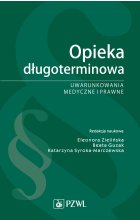 Opieka długoterminowa. Uwarunkowania medyczne i prawne