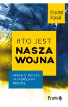 #To jest nasza wojna