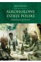 Alkoholowe dzieje Polski. Dwie okupacje 1939-1945