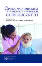 Opieka nad dzieckiem w wybranych chorobach chirurgicznych