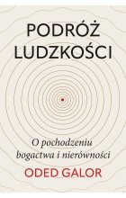 Podróż ludzkości: o pochodzeniu bogactwa i nierówności