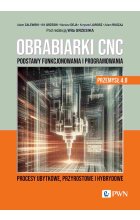 Obrabiarki CNC. Podstawy funkcjonowania i programowania