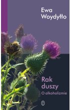 Rak duszy. O alkoholizmie