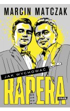 Jak wychować rapera. Bezradnik