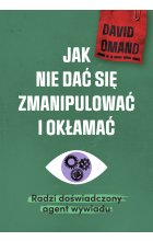 Jak nie dać się zmianipulować i okłamać. Radzi doświadczony agent wywiadu