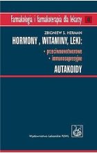 Hormony. Witaminy. Leki przeciwnowotworowe, immunosupresyjne, autokoidy