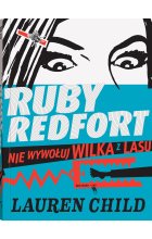 Ruby Redfort. Nie wywołuj wilka z lasu