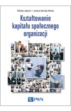 Kształtowanie kapitału społecznego organizacji