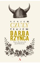 Czasem czuły, czasem barbarzyńca