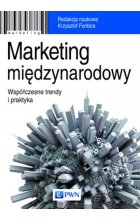 Marketing międzynarodowy. Współczesne trendy i praktyka