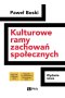 Kulturowe ramy zachowań społecznych