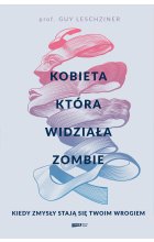 Kobieta, która widziała zombie. Kiedy zmysły stają się twoim wrogiem