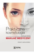 Praktyczna kosmetologia krok po kroku. Makijaż medyczny
