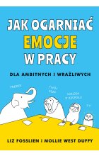 Jak ogarniać emocje w pracy