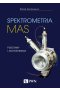 Spektrometria mas. Podstawy i zastosowania