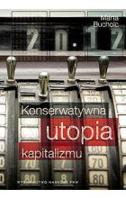 Konserwatywna utopia kapitalizmu