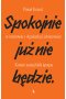 Spokojnie już nie będzie. Koniec naszej belle epoque