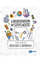 Laboratorium w szufladzie. Geologia i minerały