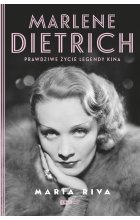 Marlene Dietrich. Prawdziwe życie legendy kina