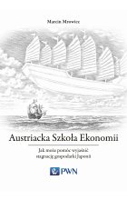 Austriacka Szkoła Ekonomii Jak może pomóc wyjaśnić stagnację gospodarki Japonii