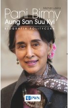 Pani Birmy. Biografia polityczna Aung San Suu Kyi