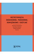 Wstrzyknięcia śródskórne, podskórne, domięśniowe i dożylne