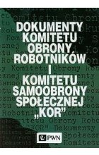Dokumenty Komitetu Obrony Robotników i Komitetu Samoobrony Społecznej KOR