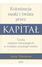 Kolonizacja nauki i świata przez kapitał