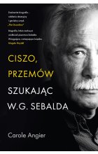Ciszo, przemów. Szukając W.G. Sebalda