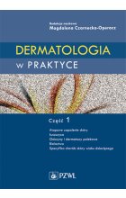 Dermatologia w praktyce. Część 1