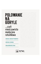 Polowanie na goryle...Czyli nieoczywista medycyna ratunkowa