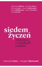 Siedem życzeń. Rozmowy o źródłach nadziei