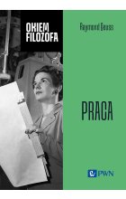 Okiem filozofa. Praca