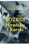Rozbici. Nireńska i Karski