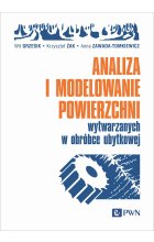 Analiza i modelowanie powierzchni wytwarzanych w obróbce ubytkowej
